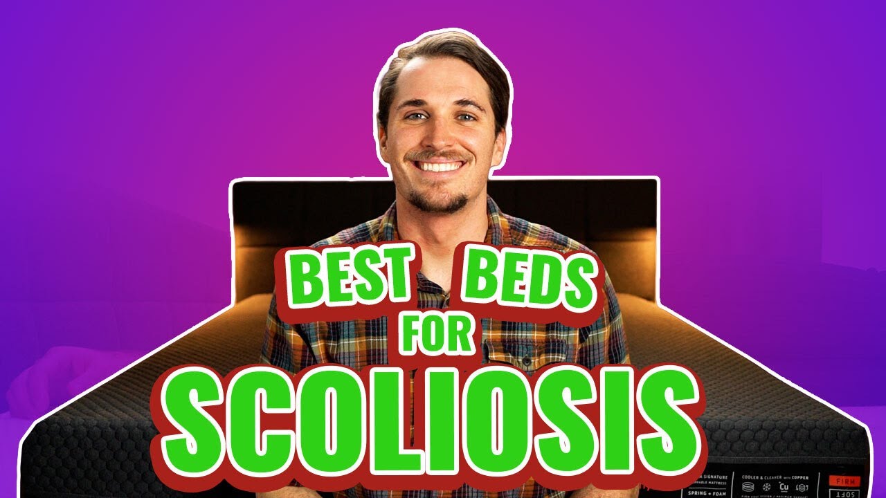 Best Mattresses For Scoliosis 2022 (Top 6 Beds For Spine Support)