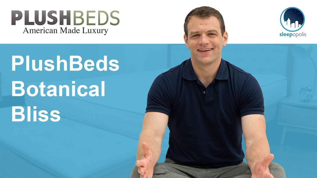 PlushBeds Botanical Bliss Mattress Review – Time for a Latex Mattress?