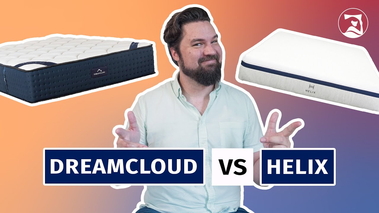 DreamCloud vs Helix Mattress – Which Should You Choose?