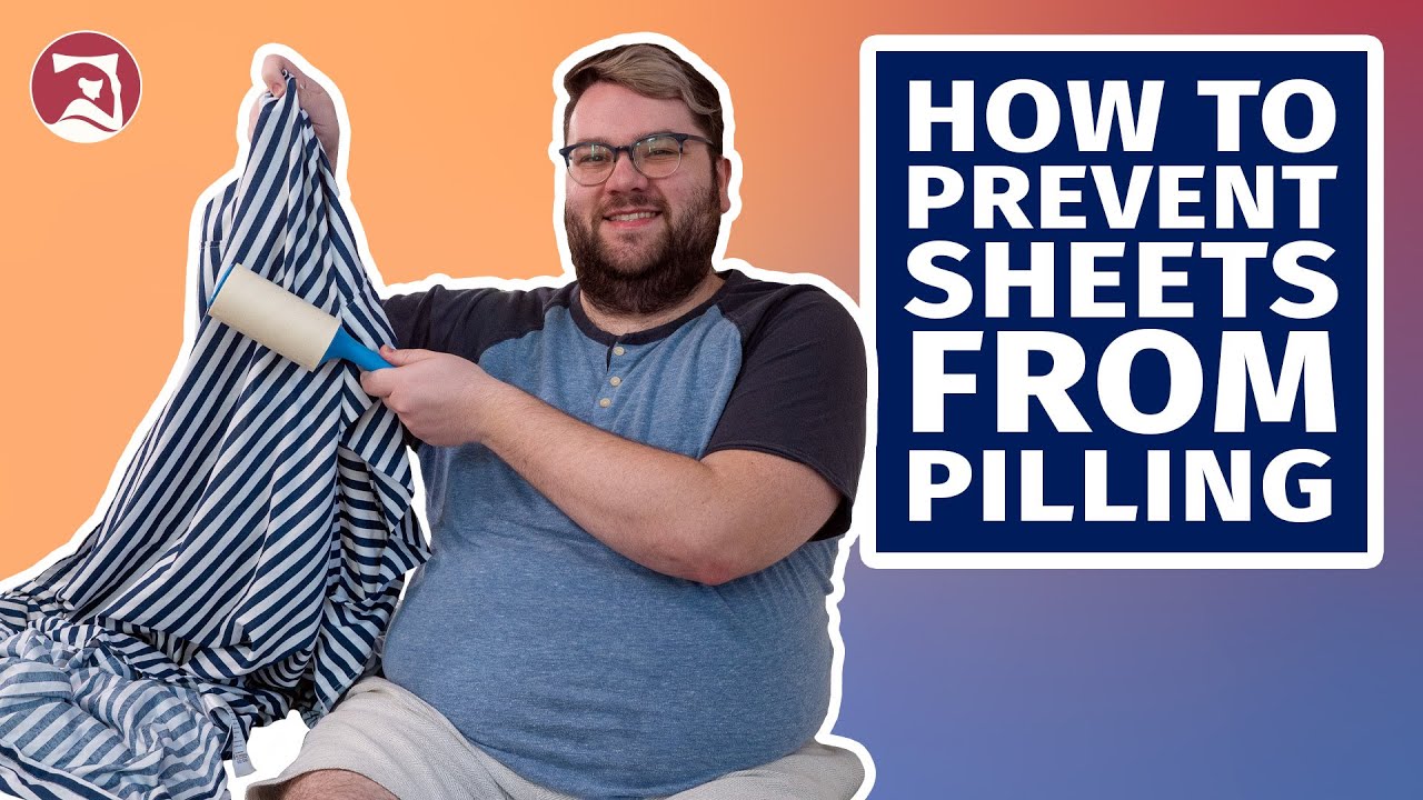 How To Prevent Sheets from Pilling